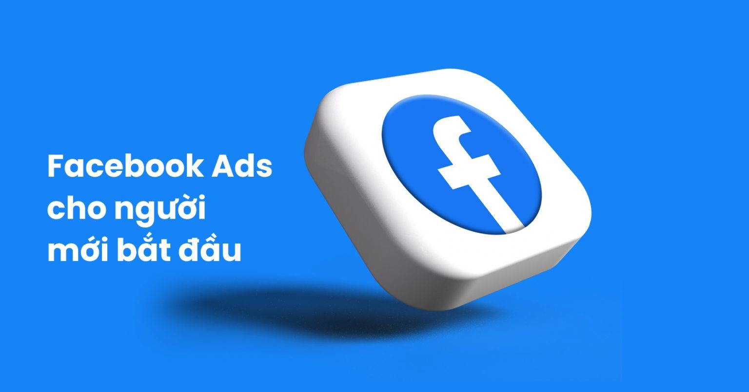 Kiến thức cơ bản về facebook ads